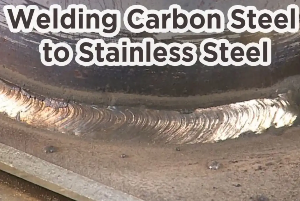 Welding carbon Steelto Stainless Steel